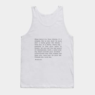 Pick me, Choose me, Love me - speech Tank Top